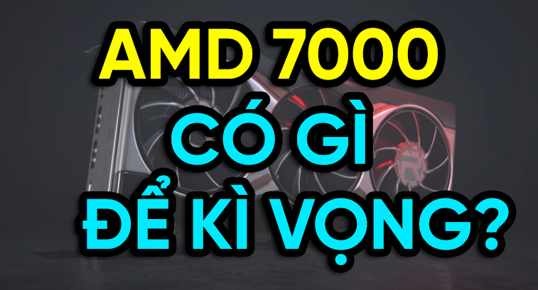 Thế hệ CPU AMD RX 7000 Series ‘Navi 31, 32 và 33’ có gì? 