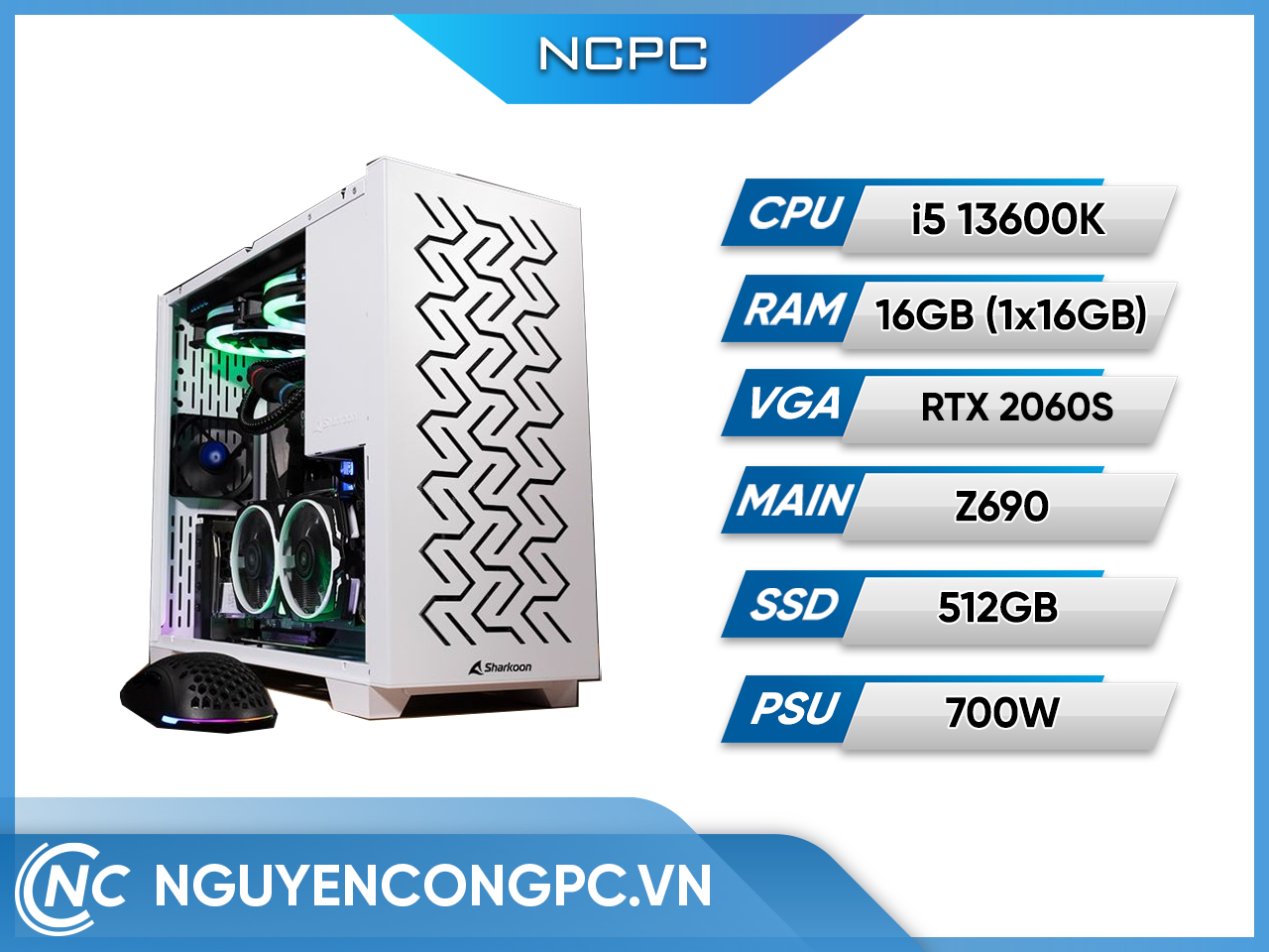 NCPC (i5-13600K/ Z690/ 16GB RAM/ 512GB SSD/ RTX 2060 Super/ 700W)