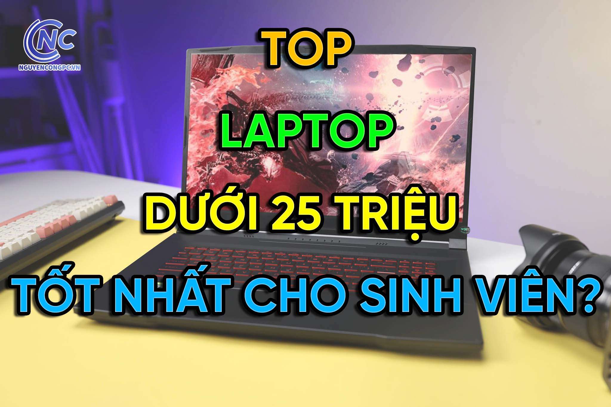 Top Laptop Dưới 25 Triệu Tốt Nhất Cho Sinh Viên Trong Năm 2022