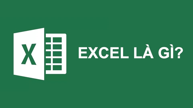 Excel là gì? Tổng hợp các Hàm phổ biến nhất trong Excel