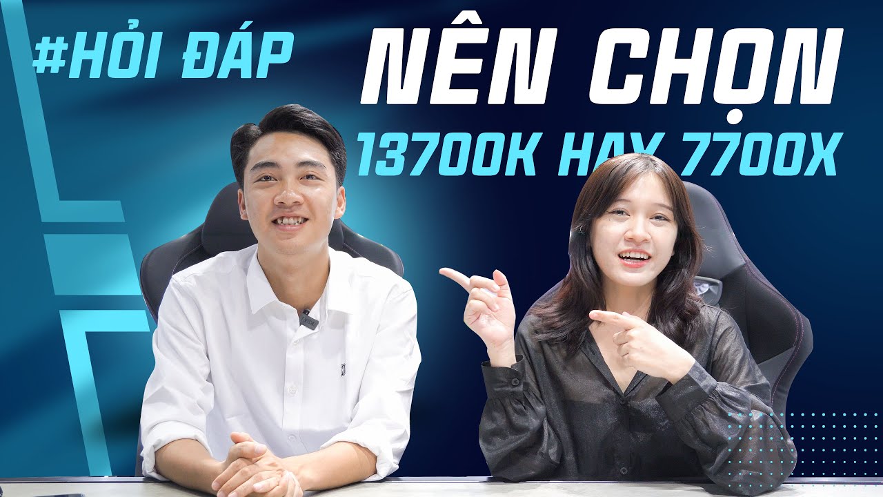 Q&A #2 Nên chọn i7 13700K hay Ryzren 7 7700X, Nguồn Corsair hay Deepcool ngon hơn??