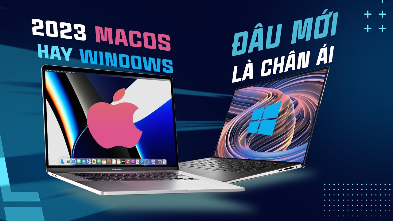 Cùng tầm giá nên chọn mua Macbook hay laptop Windows ???