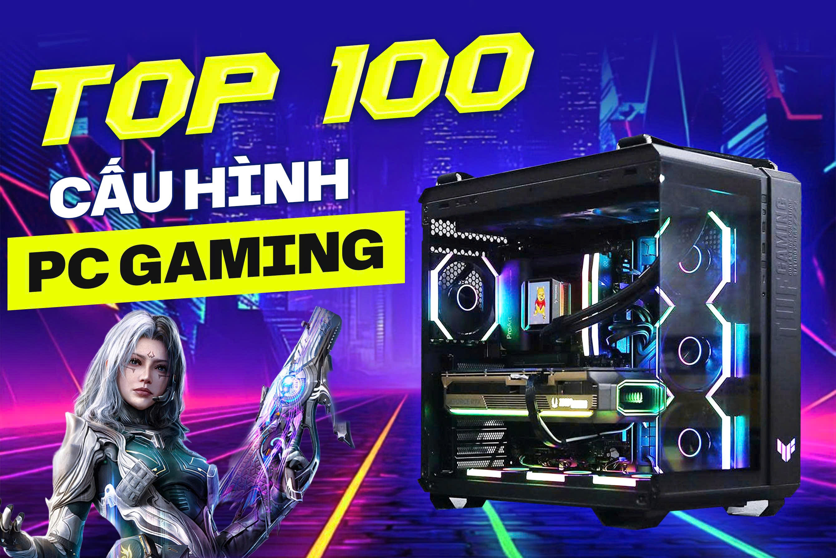 Top 100+ cấu hình PC Gaming giá tốt nhất năm 2025