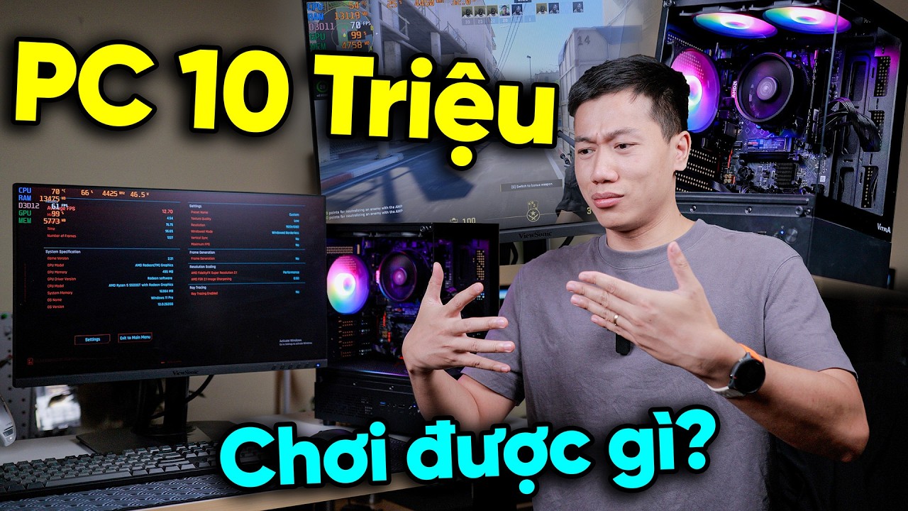 Cấu hình PC 10 Triệu thời LOẠN GIÁ chơi được GAME gì?