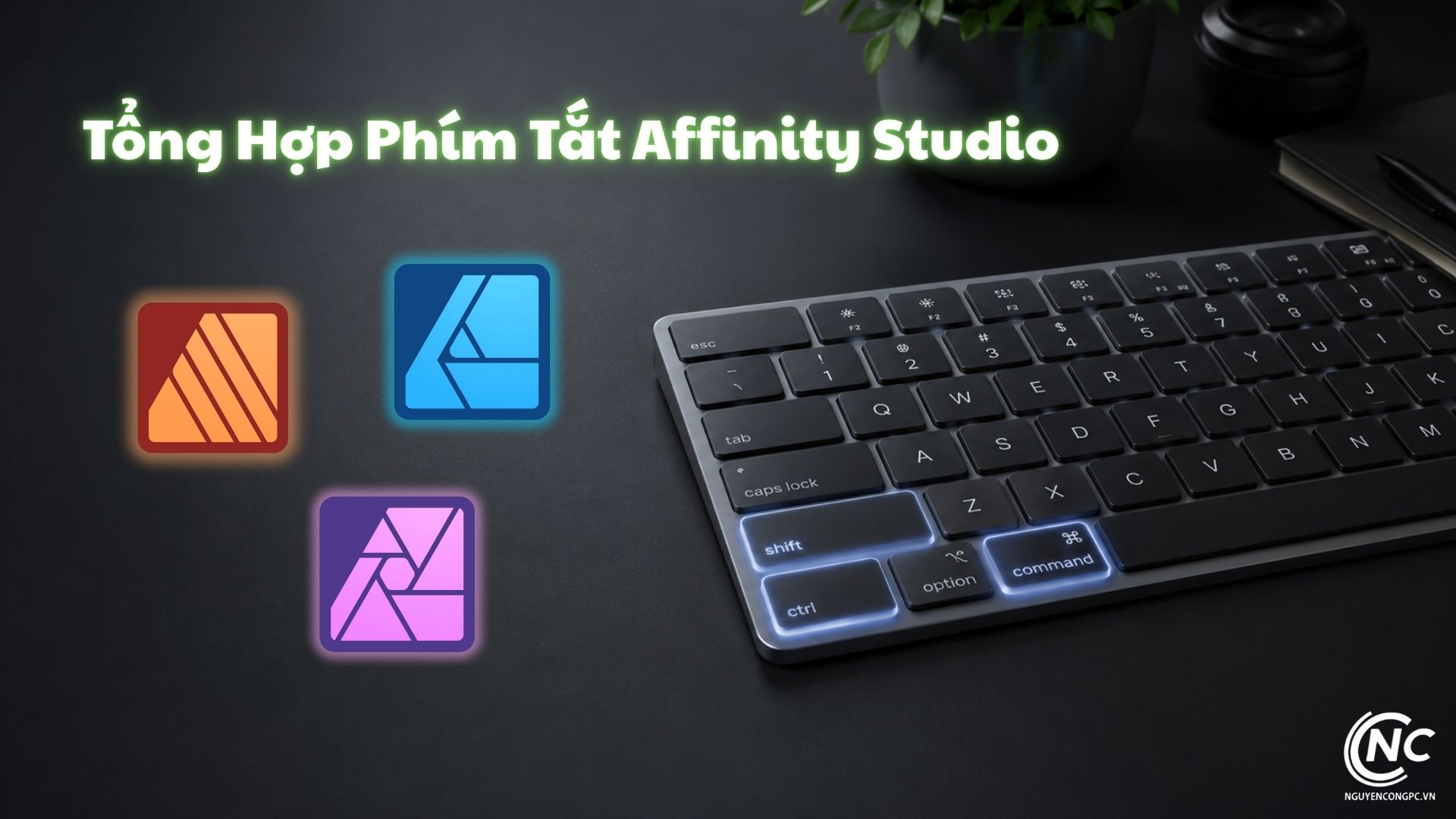 Tổng Hợp Phím Tắt Affinity Studio: Bộ Shortcut Đầy Đủ Của Vector, Pixel, Layout 