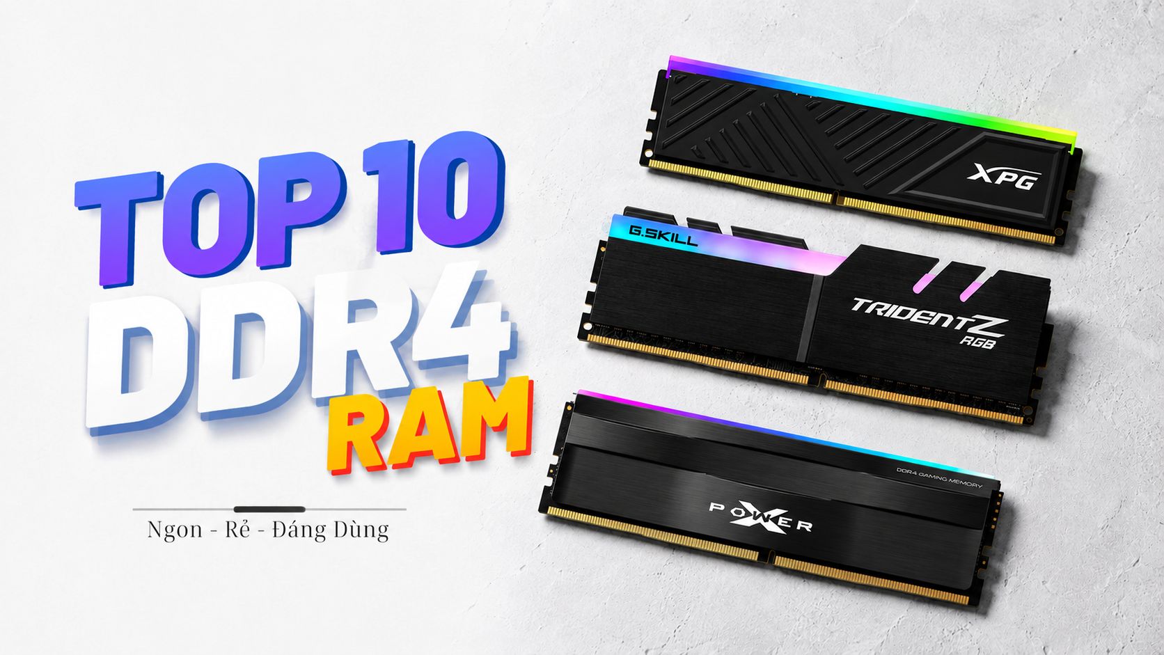 Top 10 RAM DDR4 Đáng Mua – Vẫn Ngon, Vẫn Rẻ, Vẫn Đáng Dùng