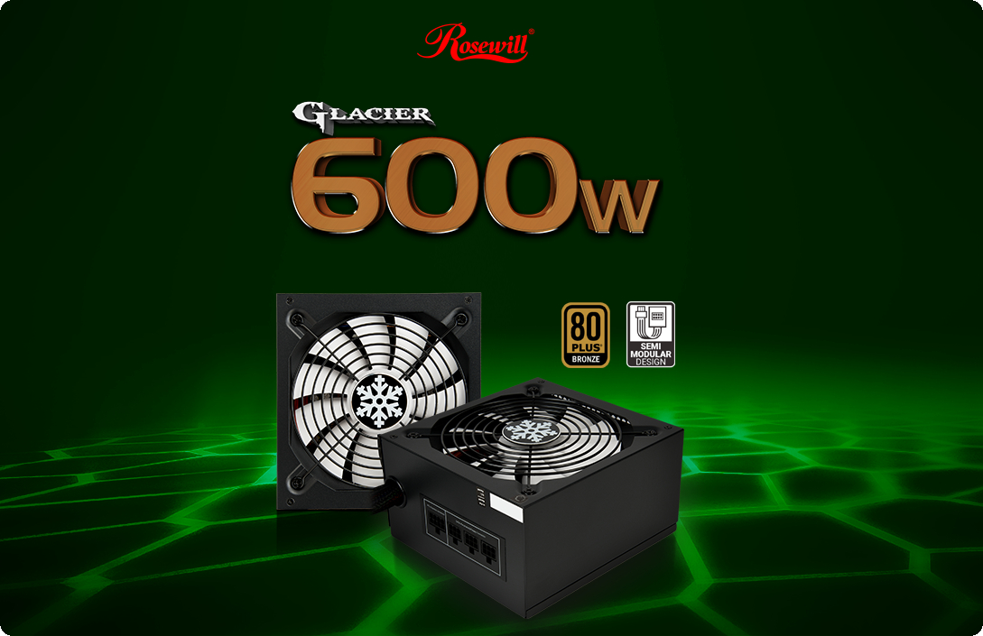 Nguồn máy tính Rosewill Glacier 600M - 600W - 80 PLUS Bronze - Semi-Modular